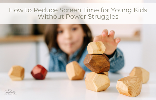 How to Reduce Screen Time for Young Kids Without Power Struggles
