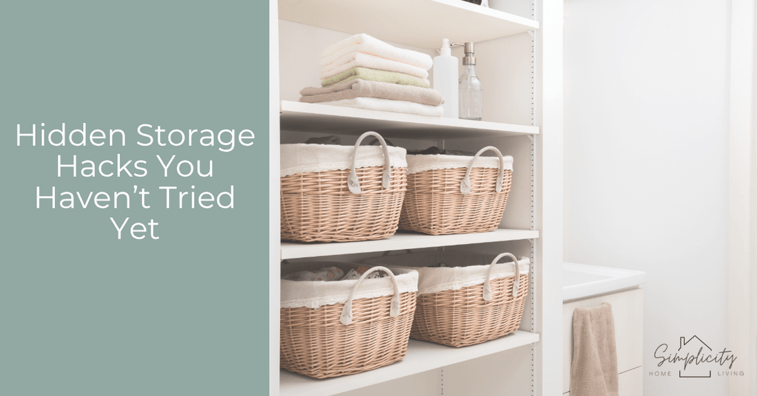 Hidden Storage Hacks You Haven’t Tried Yet - Simplicity Home Living