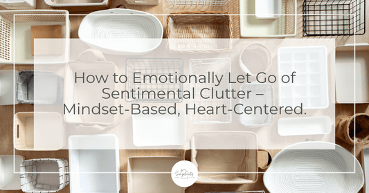 How to Declutter Sentimental Items - Simplicity Home Living