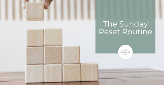 The Sunday Reset: A Weekly Routine That Helps Parents Feel More in Control - Simplicity Home Living
