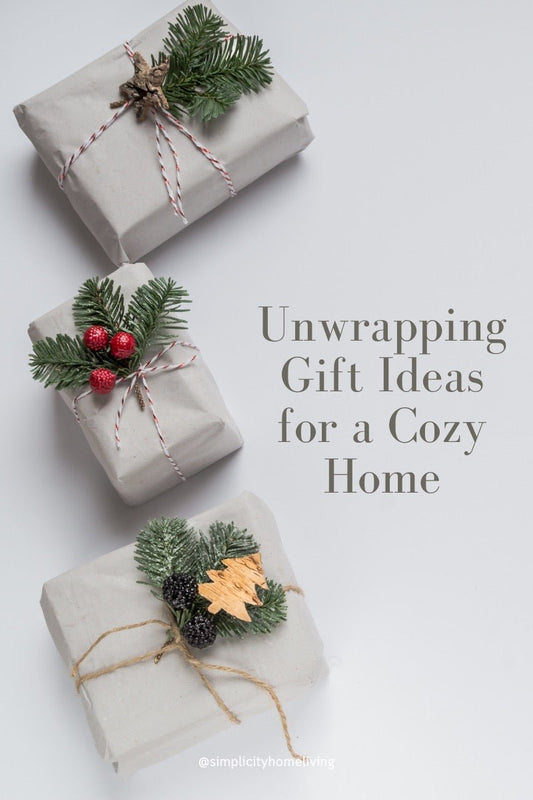 Unwrapping the 7 Most Popular Gift Ideas for a Cozy Home - Simplicity Home Living